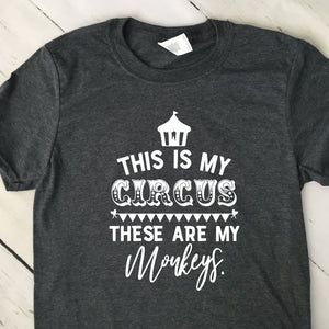 This Is My Circus These Are My Monkeys Dark Heather Gray T Shirt