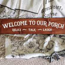 Load image into Gallery viewer, Welcome To Our Porch Hand Painted Wood Sign