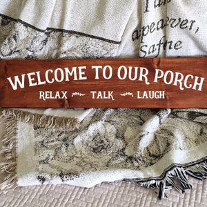 Welcome To Our Porch Hand Painted Wood Sign