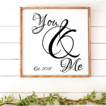 Load image into Gallery viewer, You And Me Painted Wood Sign White Board Black Letters