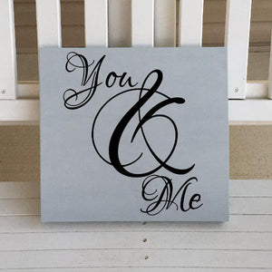 You And Me Gray And Black Wooden Sign