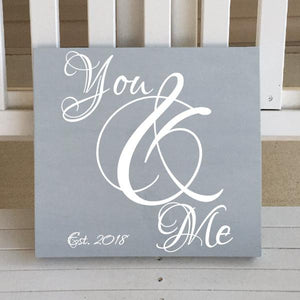 You And Me With Established Date Gray And White Wooden Sign