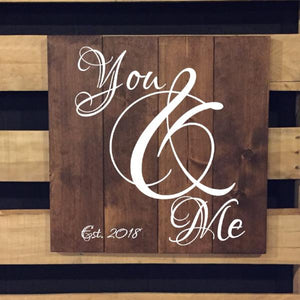 You And Me With Established Date Wood Sign